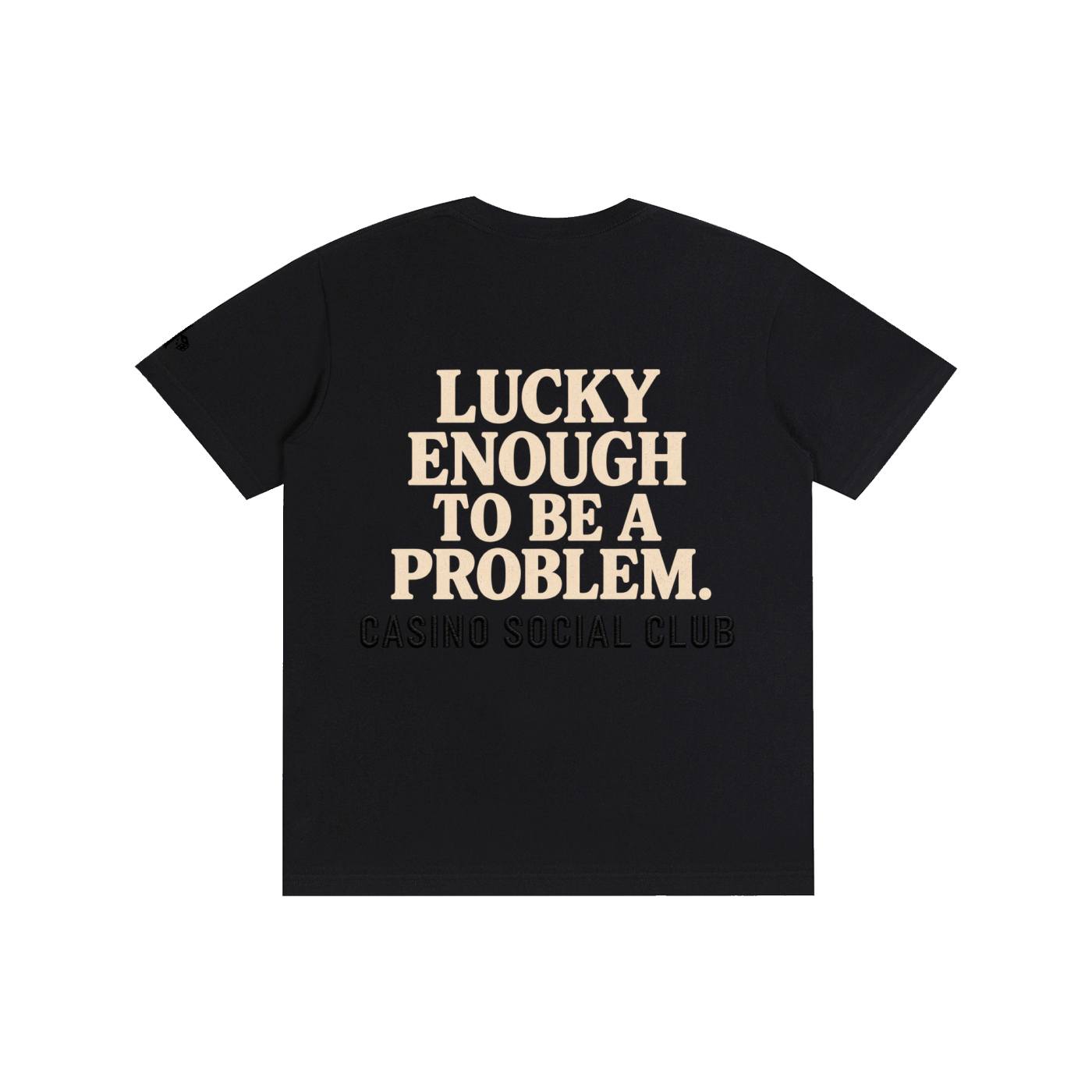 Casino Social Club Tee — Lucky Enough To Be A Problem