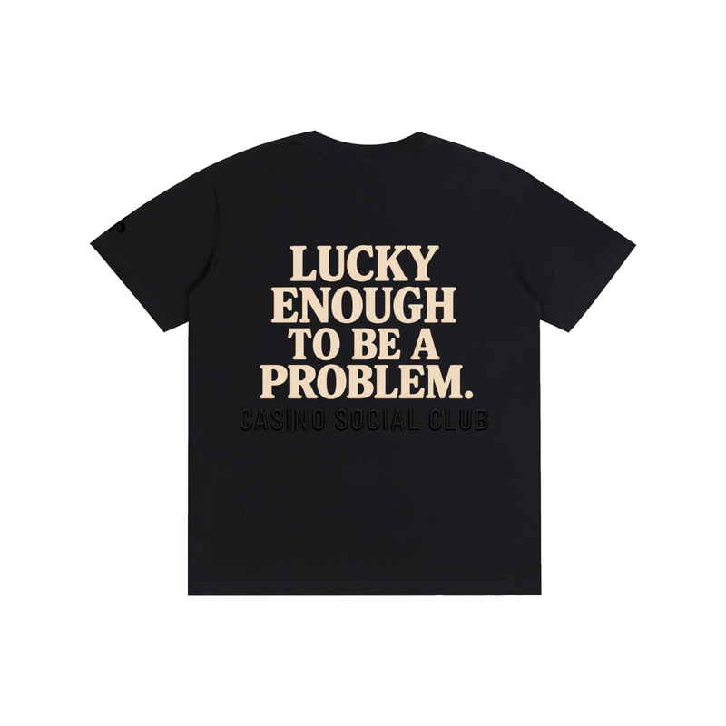 Casino Social Club Tee — Lucky Enough To Be A Problem
